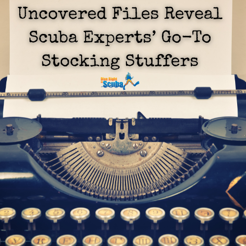 Uncovered Files Reveal Scuba Experts' Go-To Stocking Stuffers
