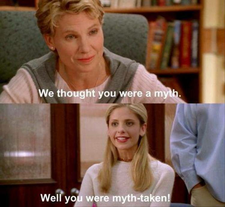 A meme with Buffy saying that she is not a myth.